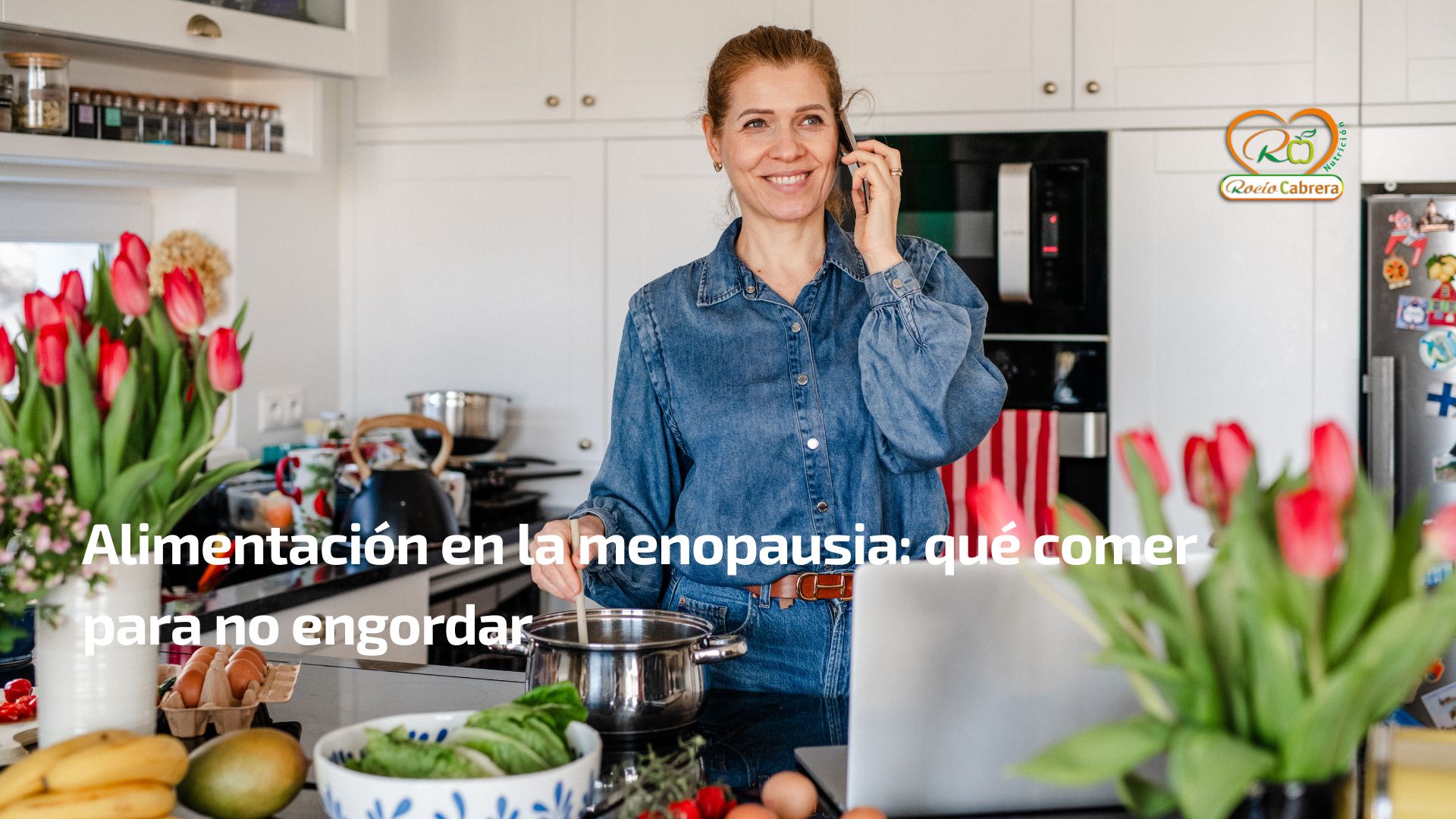 Alimentación en la menopausia: qué comer para no engordar (y por qué tu cuerpo ha cambiado)