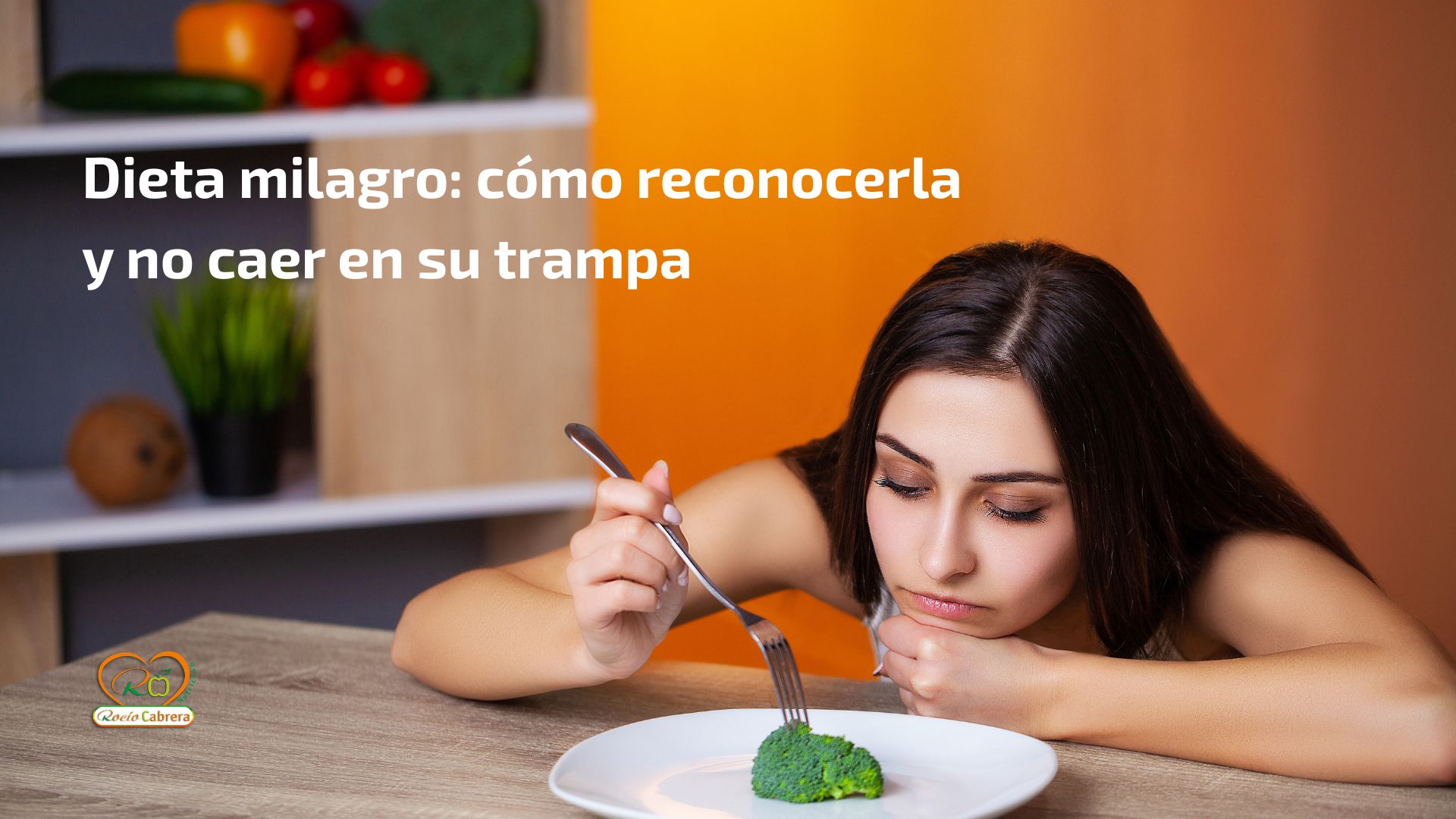 Cómo reconocer una Dieta Milagro y no caer en su trampa.